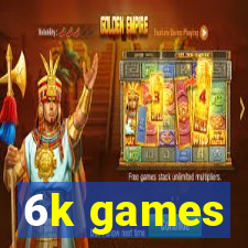 6k games